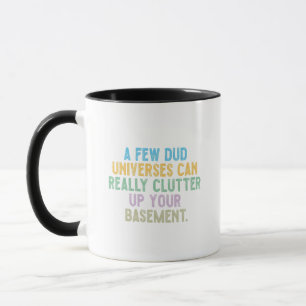A few dud universes can really clutter up your bas mug