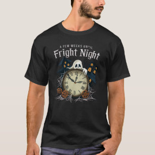 A few weeks until fright night, Halloween T-Shirt