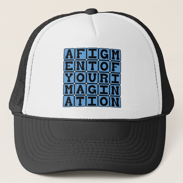 A Figment Of Your Imagination, Imaginary Notion Trucker Hat (Front)