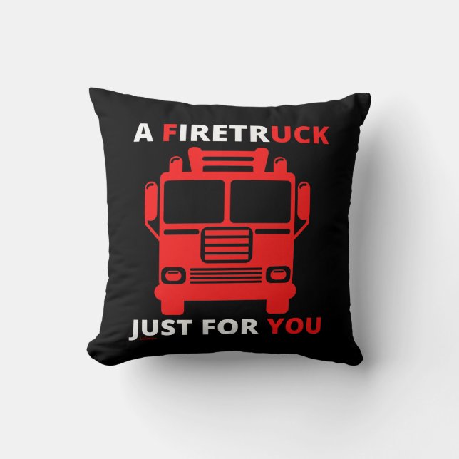 A FIRETRUCK JUST FOR YOU funny pun                 Cushion (Front)