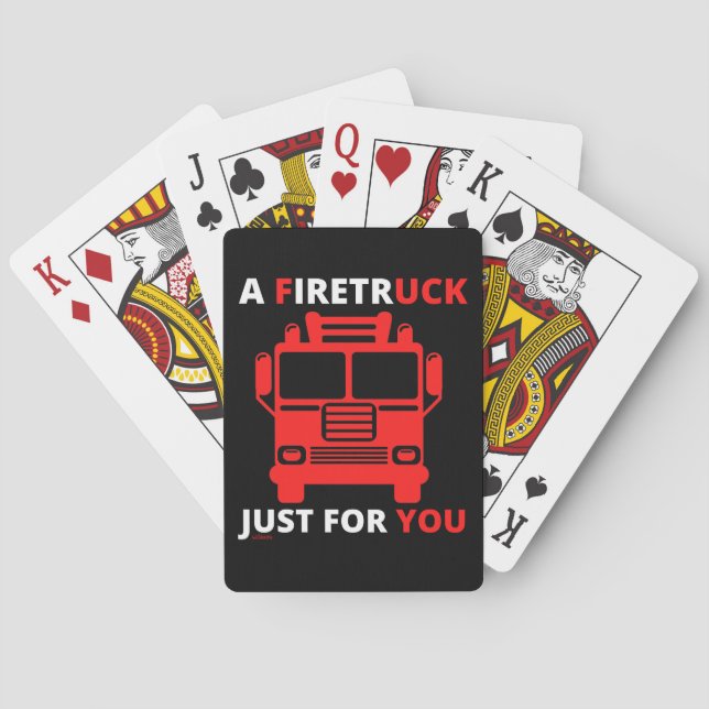 A FIRETRUCK JUST FOR YOU funny pun                 Playing Cards (Back)