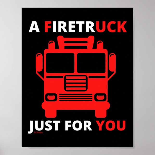 A FIRETRUCK JUST FOR YOU funny pun                 Poster (Front)