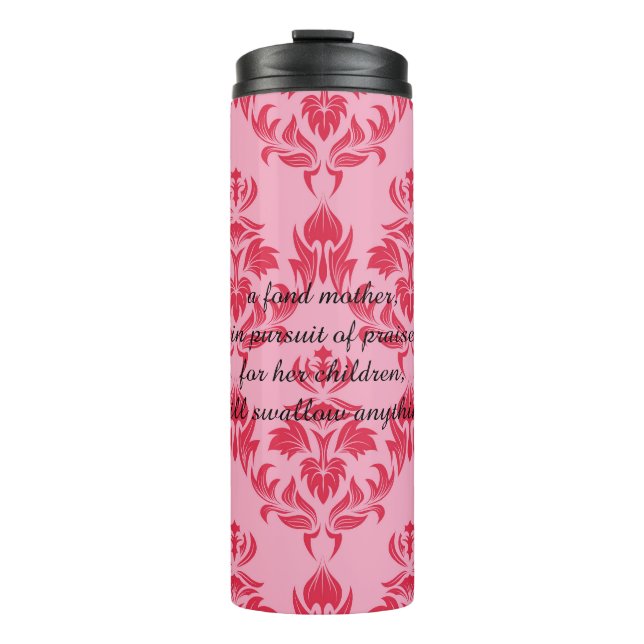 A fond mother will swallow anything thermal tumble tumbler (Front)