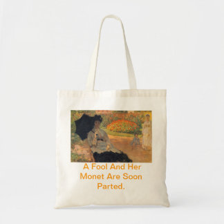 A Fool And Her Monet Are Soon Parted Bag. Tote Bag