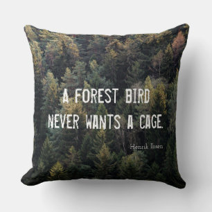 A Forest Bird Never Wants A Cage Design Cushion