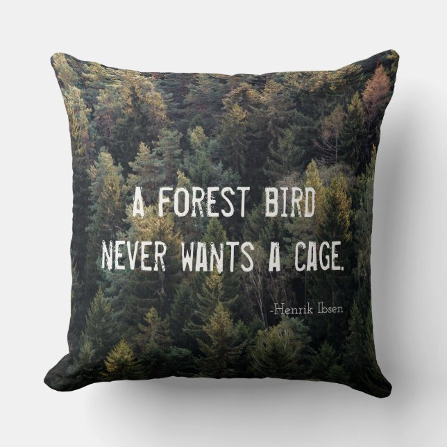 A Forest Bird Never Wants A Cage Design Cushion (Front)