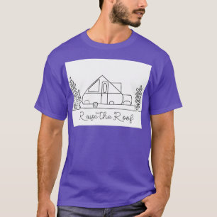 A Frame Camper XL raise the roof T-Shirt