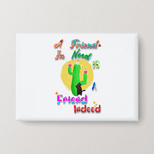 A Friend In Need Is A Friend Indeed