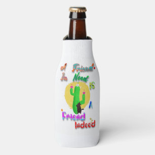 A Friend In Need Is A Friend Indeed Bottle Cooler