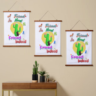 A Friend In Need Is A Friend Indeed Hanging Tapestry