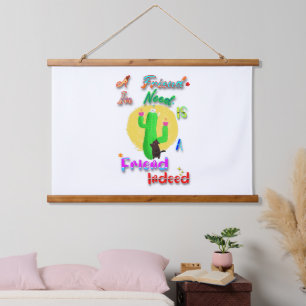 A Friend In Need Is A Friend Indeed Hanging Tapestry