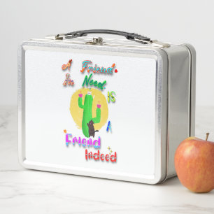 A Friend In Need Is A Friend Indeed Metal Lunch Box