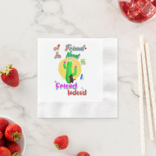 A Friend In Need Is A Friend Indeed Napkin