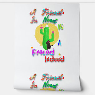 A Friend In Need Is A Friend Indeed Wallpaper