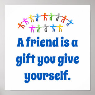 A Friend Is A Gift - Friendship Quote  Poster