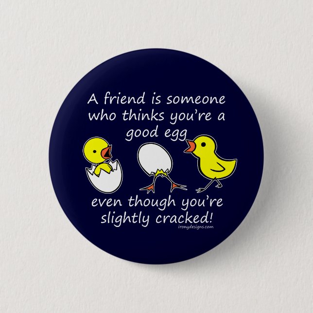 A friend is someone 6 cm round badge (Front)