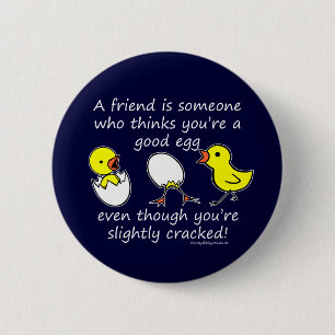A friend is someone 6 cm round badge