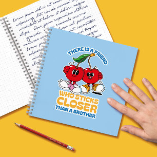 A Friend Sticks Closer Than A Brother Notebook