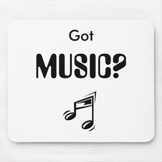 a_funny_music_note_000, Got , MUSIC? Mouse Pad (Front)