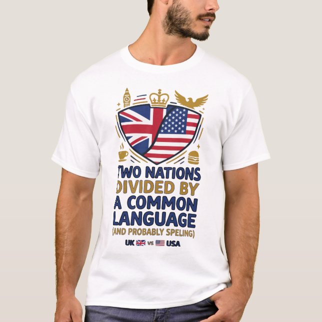 A Funny Uk and USA language Design T-Shirt (Front)