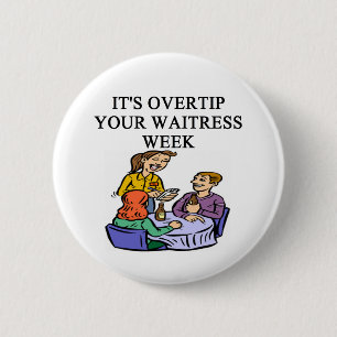 a funny waitress joke 6 cm round badge