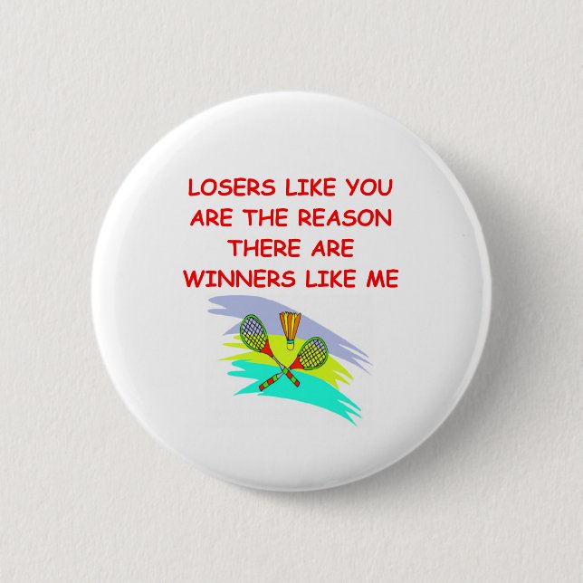a funny winners and losers joke 6 cm round badge (Front)