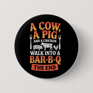 A g a Chicken a Cow Walk into a BBQ Joke Funny 6 Cm Round Badge