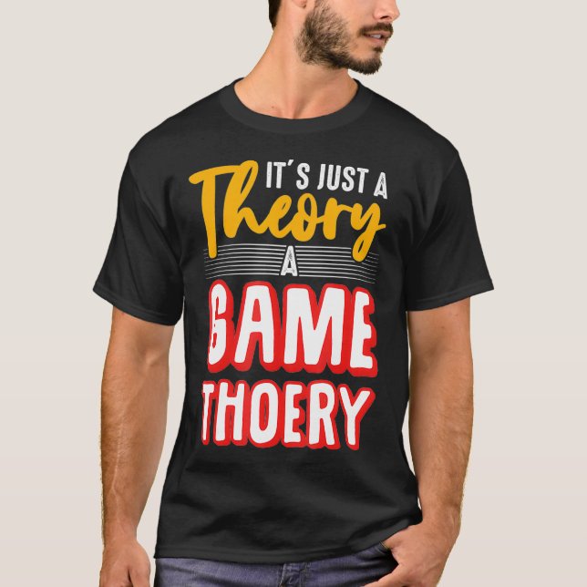 A Game Theory Student Mathematician Logical Thinke T-Shirt (Front)