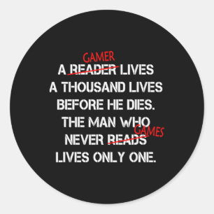 A Gamer Lives A Thousand Lives Funny Video Game  Classic Round Sticker
