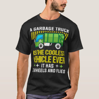 A garbage truck is the coolest vehicle Garbage Tru T-Shirt