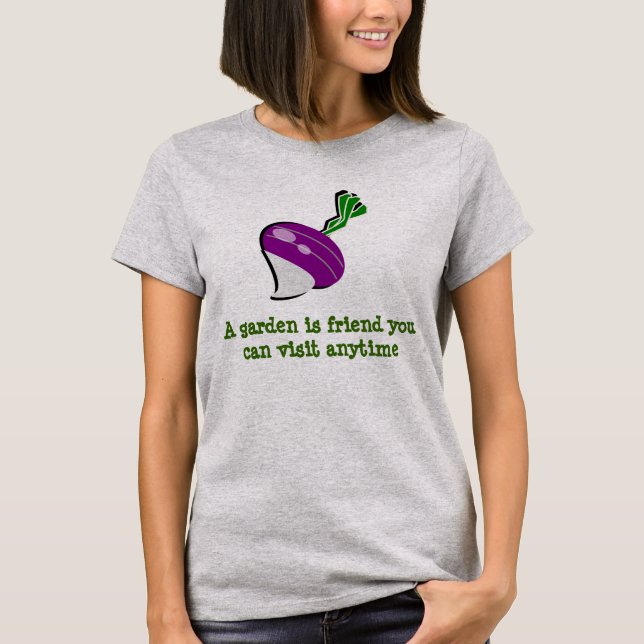 A garden is friend.. cute turnip gardening T-Shirt (Front)