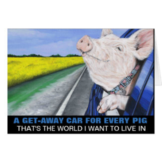 A Get-Away Car For Every Pig
