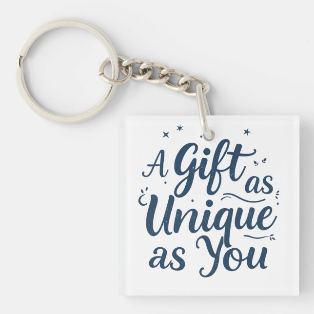 A Gift as Unique as You Key Ring (Front)
