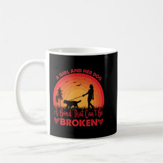 A Girl And Her Dog A Bond That Can't Be Broken Dog Coffee Mug