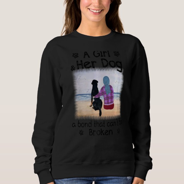 A Girl And Her Dog A Bond That Can't Be Broken Sweatshirt (Front)