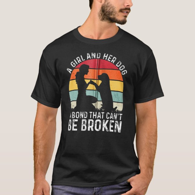 A Girl And Her Dog A Bond That Can't Be Broken Vin T-Shirt (Front)