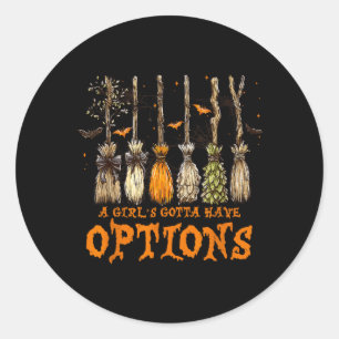 A Girl Gotta Have Options Halloween Witchy Salem Classic Round Sticker