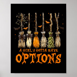 A Girl Gotta Have Options Halloween Witchy Salem Poster