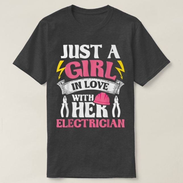 A Girl In Love With Her ElectricianWiring Electric T-Shirt (Design Front)