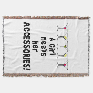 A GIRL NEEDS HER ACCESSORIES COCKTAIL HUMOR THROW BLANKET