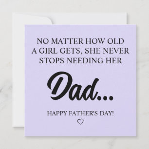 A Girl Never Stops Needing Her Dad Card