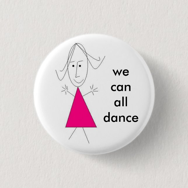 a girl, we can all dance - Customised 3 Cm Round Badge (Front)