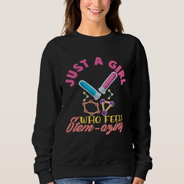 A Girl Who Feels Steam Azing Steminist Science Mat Sweatshirt (Front)