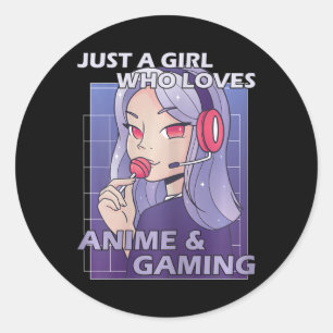 A Girl Who Loves Anime &amp; Gaming  Classic Round Sticker