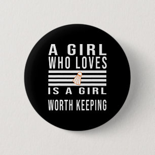 A Girl Who Loves Badminton Is A Girl Worth Keeping 6 Cm Round Badge
