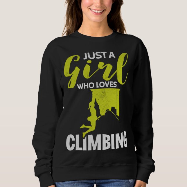 A Girl Who Loves Climbing Rock Climbing  Boulderin Sweatshirt (Front)
