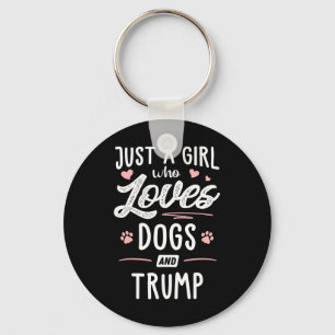 A Girl Who Loves Dogs And Trump Gift Dog Lover  Key Ring