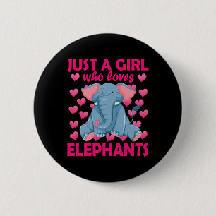A Girl Who Loves Elephants Zoo Elephant Conservati 6 Cm Round Badge