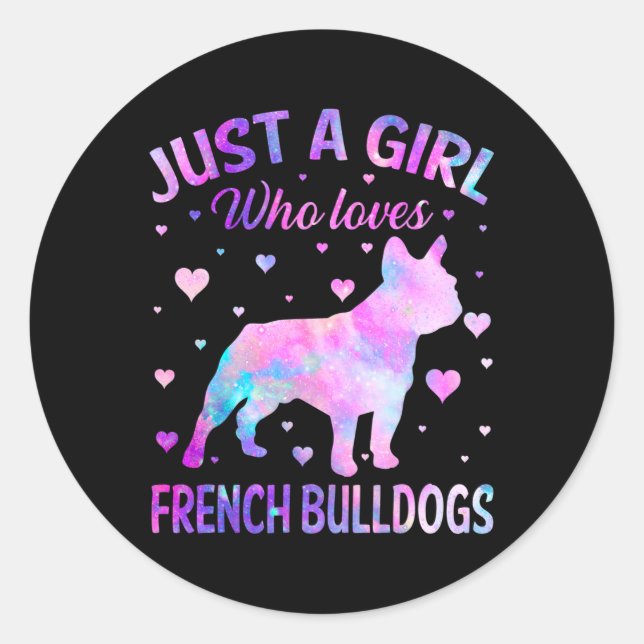 A Girl Who Loves French Bulldogs Dog Fun Puppy Lov Classic Round Sticker (Front)