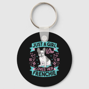 A Girl Who Loves Her Frenchie French Bulldog  Key Ring